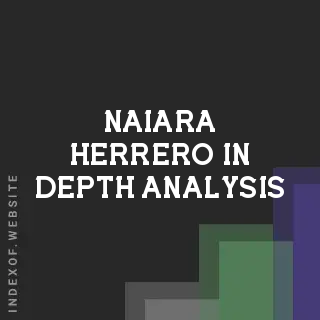 Naiara Herrero In-Depth Analysis | Indexof