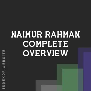 Naimur Rahman Complete Overview | Indexof