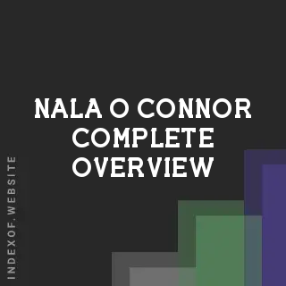 Nala O Connor Complete Overview | Indexof