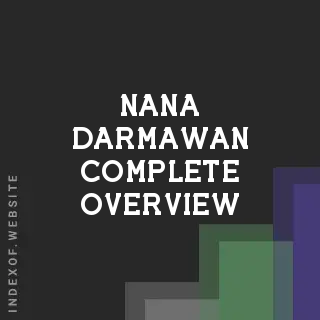 Nana Darmawan Complete Overview | Indexof