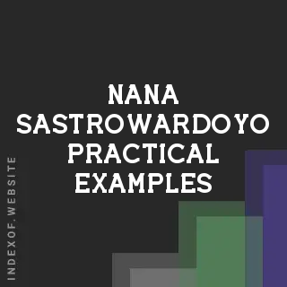 Nana Sastrowardoyo Practical Examples | Indexof