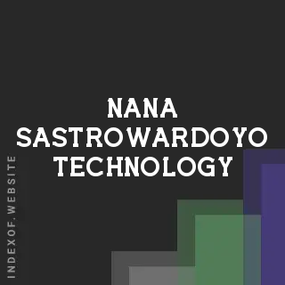 Nana Sastrowardoyo Technology | Indexof