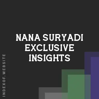 Nana Suryadi Exclusive Insights | Indexof