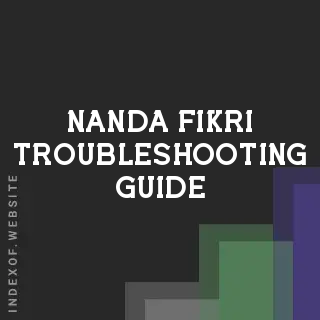 Nanda Fikri Troubleshooting Guide | Indexof
