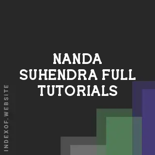 Nanda Suhendra Full Tutorials | Indexof