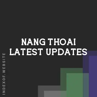 Nang Thoai Latest Updates | Indexof