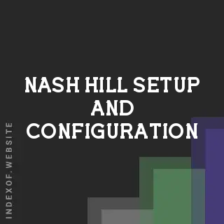 Nash Hill Setup and Configuration | Indexof