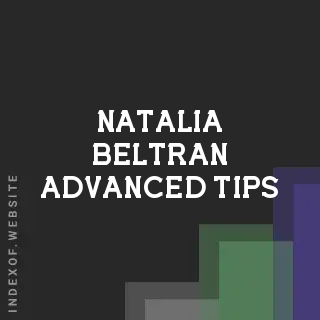 Natalia Beltran Advanced Tips | Indexof