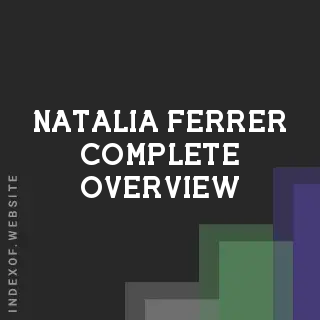 Natalia Ferrer Complete Overview | Indexof