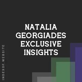 Natalia Georgiades Exclusive Insights | Indexof