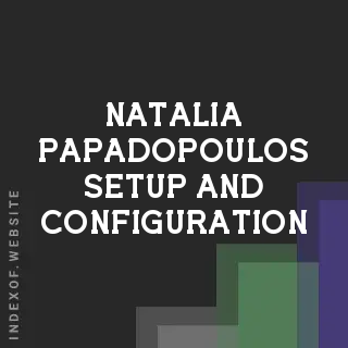 Natalia Papadopoulos Setup and Configuration | Indexof