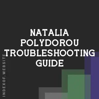 Natalia Polydorou Troubleshooting Guide | Indexof