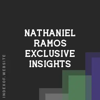 Nathaniel Ramos Exclusive Insights | Indexof