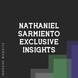 Nathaniel Sarmiento Exclusive Insights | Indexof