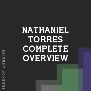 Nathaniel Torres Complete Overview | Indexof