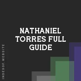 Nathaniel Torres Full Guide | Indexof