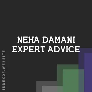Neha Damani Expert Advice | Indexof