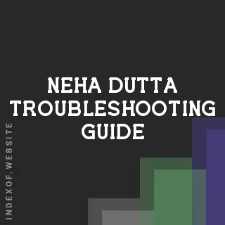 Neha Dutta Troubleshooting Guide | Indexof