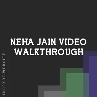 Neha Jain Video Walkthrough | Indexof