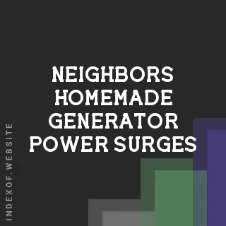 Neighbor's Homemade Generator Power Surges: Home Protection Guide