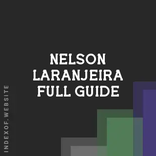 Nelson Laranjeira Full Guide | Indexof