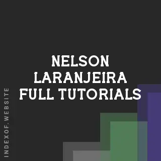 Nelson Laranjeira Full Tutorials | Indexof