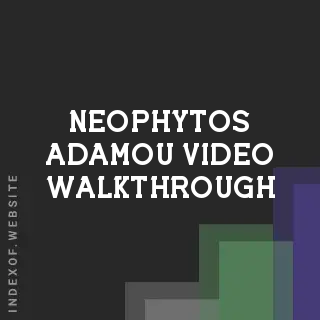 Neophytos Adamou Video Walkthrough | Indexof