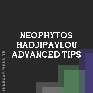 Neophytos Hadjipavlou Advanced Tips | Indexof