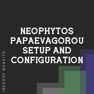 Neophytos Papaevagorou Setup and Configuration | Indexof
