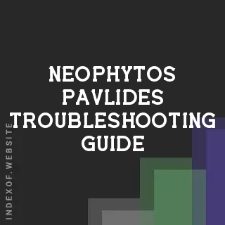 Neophytos Pavlides Troubleshooting Guide | Indexof