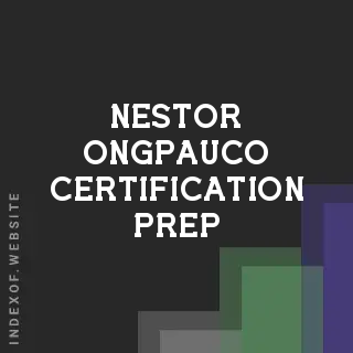 Nestor Ongpauco Certification Prep | Indexof