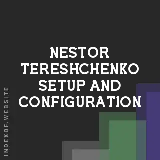 Nestor Tereshchenko Setup and Configuration | Indexof