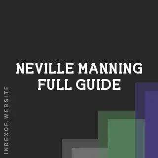Neville Manning Full Guide | Indexof