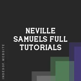 Neville Samuels Full Tutorials | Indexof