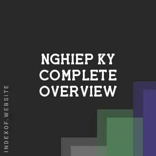 Nghiep Ky Complete Overview | Indexof