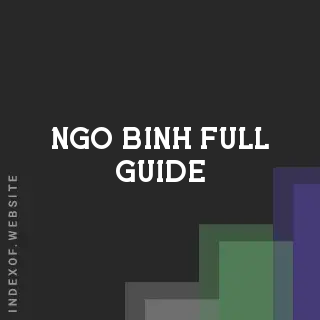 Ngo Binh Full Guide | Indexof