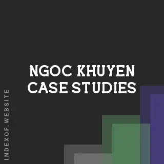 Ngoc Khuyen Case Studies | Indexof