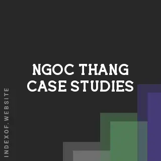 Ngoc Thang Case Studies | Indexof