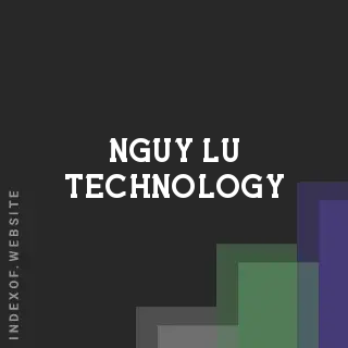 Nguy Lu Technology | Indexof