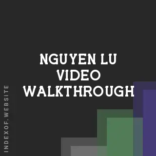 Nguyen Lu Video Walkthrough | Indexof