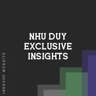 Nhu Duy Exclusive Insights | Indexof