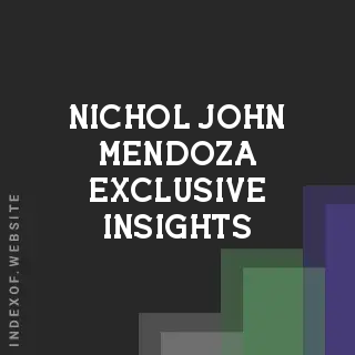 Nichol John Mendoza Exclusive Insights | Indexof
