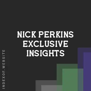 Nick Perkins Exclusive Insights | Indexof