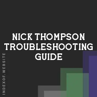 Nick Thompson Troubleshooting Guide | Indexof