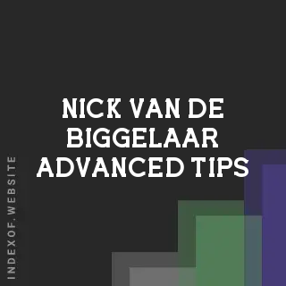 Nick van de Biggelaar Advanced Tips | Indexof