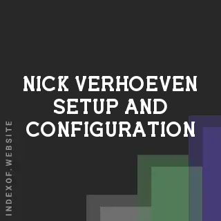 Nick Verhoeven Setup and Configuration | Indexof