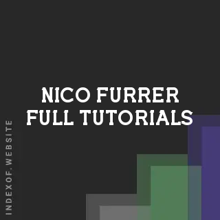Nico Furrer Full Tutorials | Indexof
