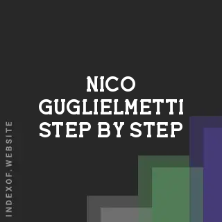 Nico Guglielmetti Step-by-Step | Indexof