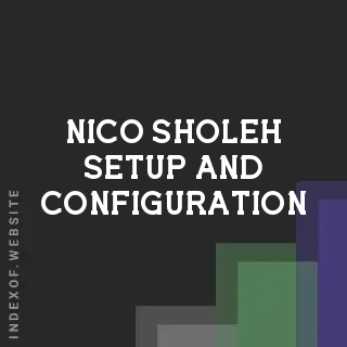 Nico Sholeh Setup and Configuration | Indexof
