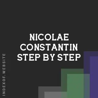 Nicolae Constantin Step-by-Step | Indexof